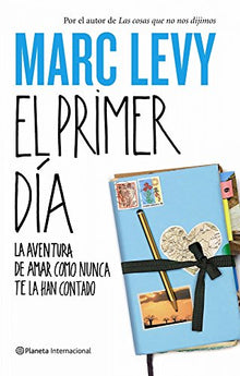 El primer día: La aventura de amar como nunca te la han contado: 1 (Planeta Internacional)