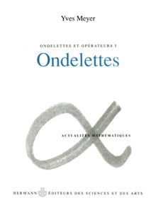 Ondelettes et opérateurs, Volume 1