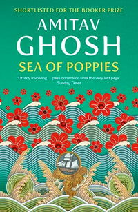 Sea of Poppies: Ibis Trilogy Book 1