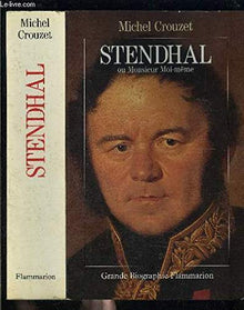 Stendhal: Ou Monsieur moi-même