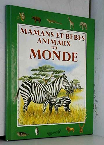 Mamans et bebes animaux du monde