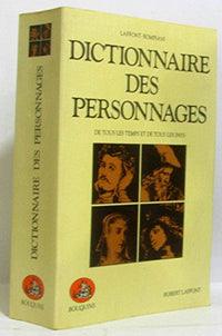 Dictionnaire des personnages littéraires et dramatiques de tous les temps et de tous les pays: Poésie, théâtre, roman, musique