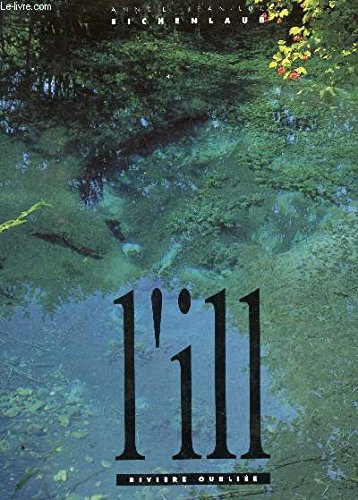 L'ILL: RIVIÈRE OUBLIÉE