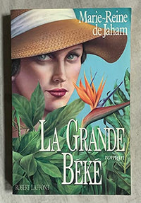 La grande béké: Roman (Best-sellers) [Reliure inconnue]