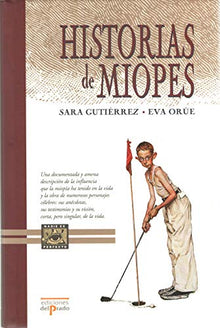 Historias de miopes (Ediciones Del Prado)