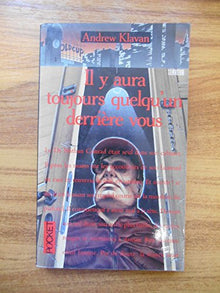 Il y aura toujours quelqu'un derrière vous