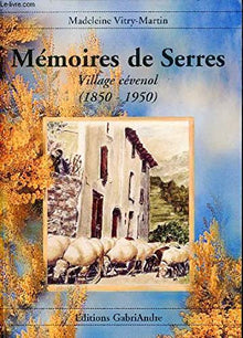 Memoires de Serres Village Cevenol (1850 - 1950)