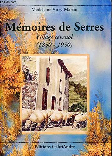 Memoires de Serres Village Cevenol (1850 - 1950)