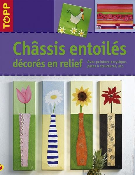 Châssis entoilés décorés en relief