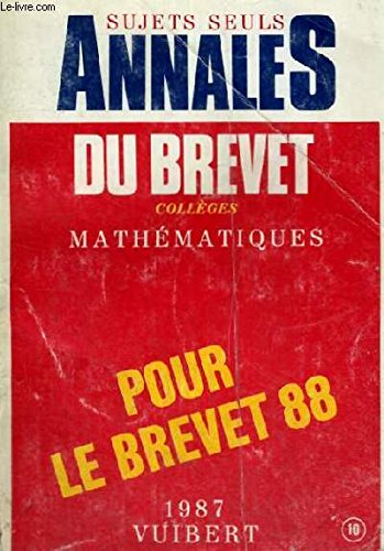 Annales du brevet Collèges Mathématiques sujets seuls pour le brevet 88