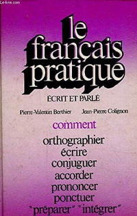 Le francais pratique écrit et parlé