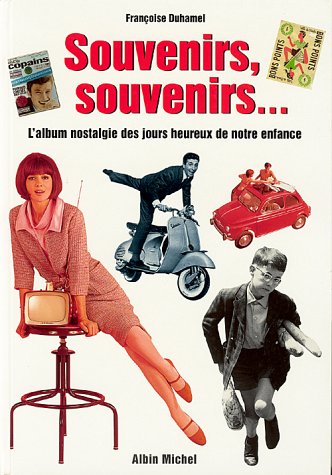 Souvenirs, souvenirs: L'album nostalgie des jours heureux de notre enfance