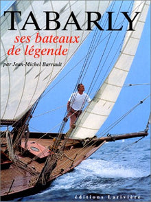 Tabarly, ses bateaux de légende, mer et nautisme