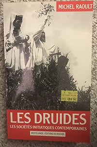 Les druides: Les sociétés initiatiques celtiques contemporaines