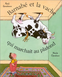 Barnabé et la vache qui marchait au plafond