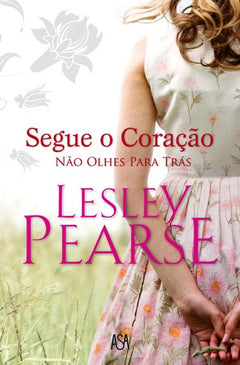 Segue o coracao nao olhes para tras