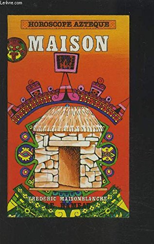 Horoscope Azteque : Maison