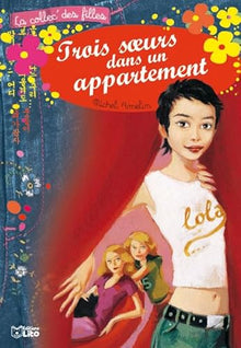 La collec' des filles : Trois soeurs dans un appartement - Lola (tome 1)
