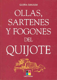 Ollas, sartenes y fogones del quijote