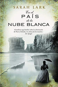 Trilogía Sara Lark (Nueva Zelanda): En el país de la nube blanca (Trilogía de la Nube Blanca)