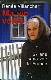 Ma vie volée : 57 ans sans voir la France