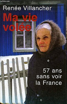 Ma vie volée : 57 ans sans voir la France