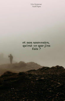 Et nos souvenirs, qu'est-ce que j'en fais ?