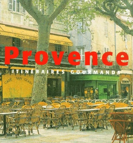 Provence : Itinéraires gourmands