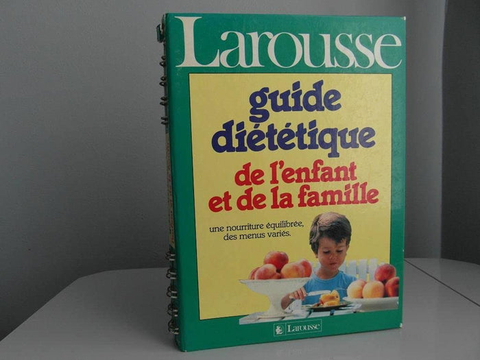 Guide diététique de l'enfant et de la famille