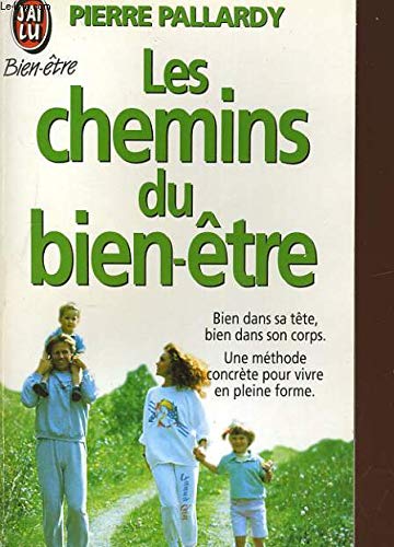 Les chemins du bien-être: Une méthode concrète pour se soigner seul