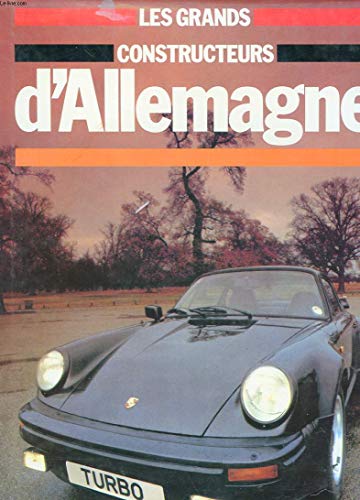 Les Grands constructeurs d'Allemagne: Une histoire illustrée de l'automobile