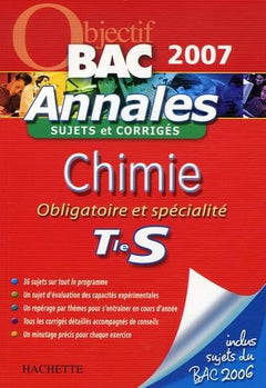 Chimie Obligatoire et Spécialité Tle S: Annales Sujets et corrigés