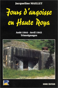 Jours d'angoisse en Haute Roya : Août 1944 - Avril 1945, témoignages