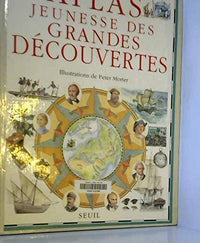 Atlas Jeunesse Des Grandes Decouvertes