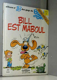 Bill est maboul