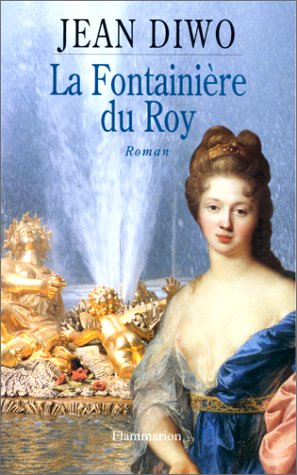 La Fontainière du Roy: - ROMAN
