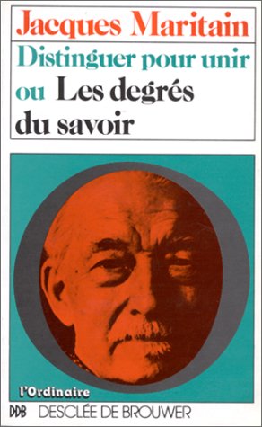 Les degrés du savoir : Distinguer pour unir