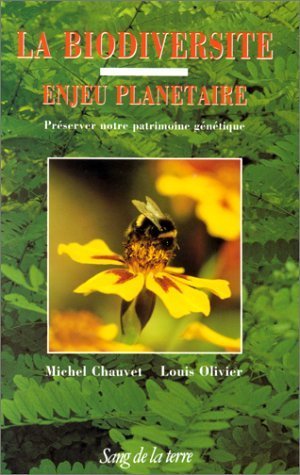 La biodiversité, enjeu planétaire: Préserver notre patrimoine génétique