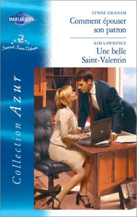 Comment épouser son patron suivi par Une belle Saint-Valentain : Collection : Harlequin azur n° 2370