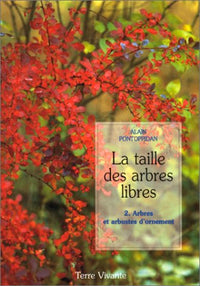 La taille des arbres libres, tome 2. Arbres et arbustes d'ornement