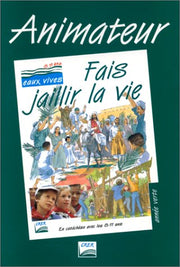 Fais jaillir la vie, année verte. Animateur