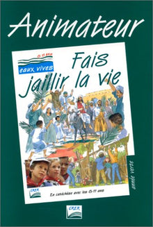 Fais jaillir la vie, année verte. Animateur