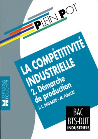La compétitivité industrielle: Démarche de production