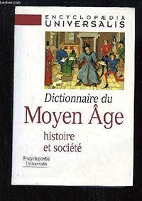Dictionnaire du moyen age, histoire et societe