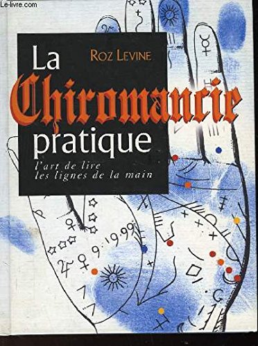 La chiromancie pratique : l'art de lire les lignes de la main