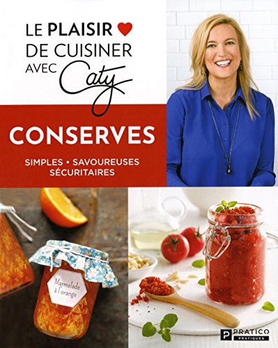 Le plaisir de cuisiner avec Caty conserves