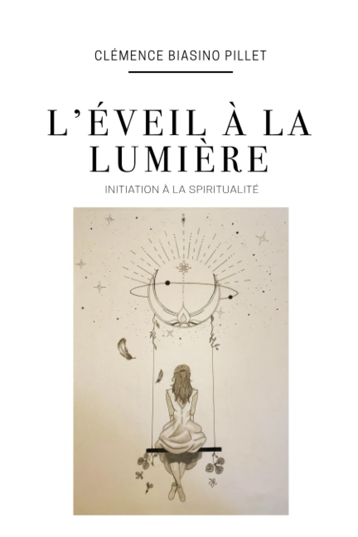 L'éveil à la lumière: Initiation à la spiritualité
