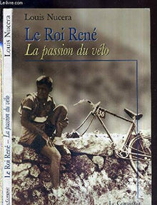Le Roi Rene. La Passion Du Velo