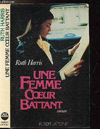 Une femme coeur battant / roman