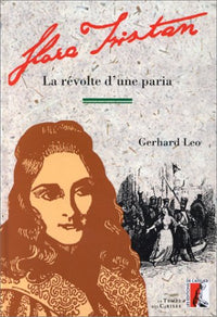Flora Tristan. La révolte d'une paria